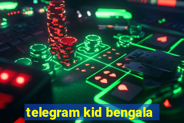 telegram kid bengala